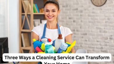 Three Ways a Cleaning Service Can Transform Your Home